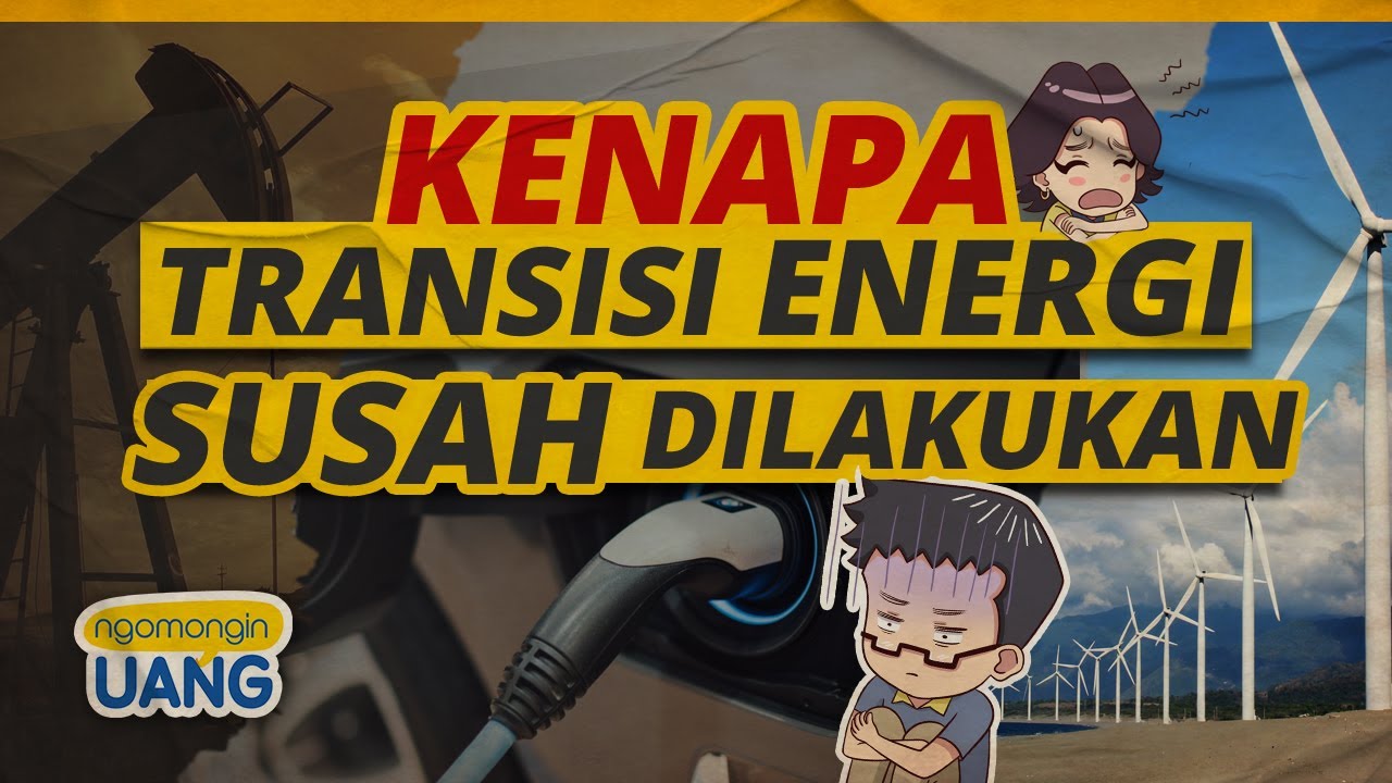 Tantangan Besar Transisi Energi Bersih Terbarukan (EBT)