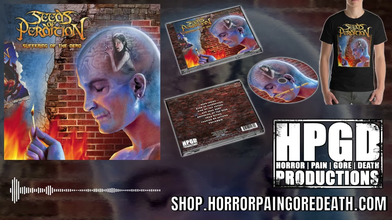 Seeds Of Perdition - Suffering Of The Dead full album on HPGD / Horror Pain Gore Death Productions