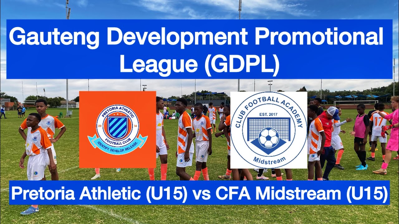 HIGHLIGHTS | Pretoria Athletic (U15)vs CFA Midstream (U15) | GDPL