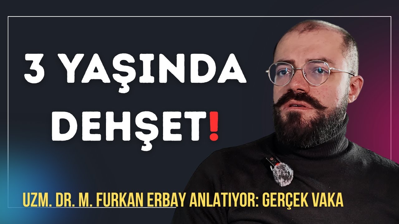 Kendi Çocuğuna BUNU NASIL YAPTI? — Dr. Furkan Erbay SARSICI Vakayı Anlatıyor!