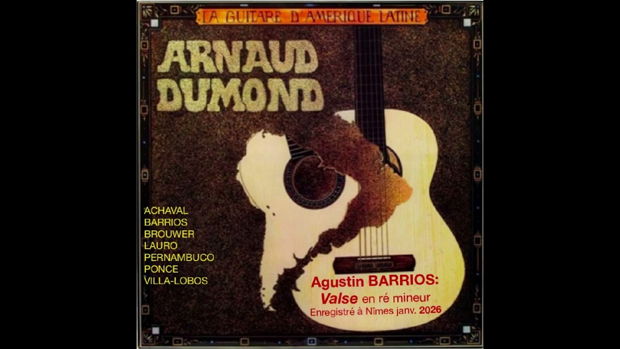 BARRIOS Valse ré mineur , d minor,  par/by Arnaud DUMOND, guitar, guitare