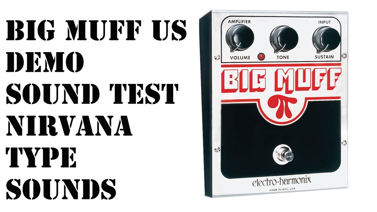Electro Harmonix  Big Muff Pi USA - sound test - demo - Grunge/Nirvana type settings