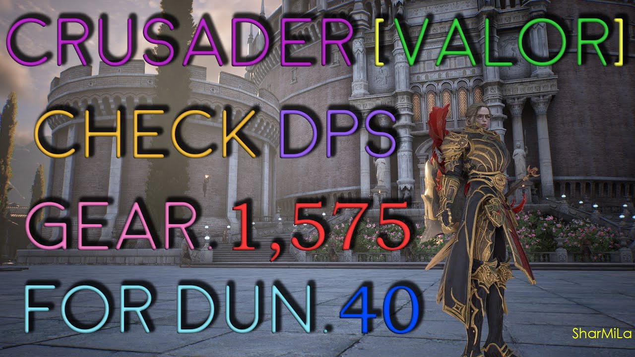 Bless Unleashed - Crusader [Valor] Check DPS Gear 1,575 for Dun 40. [ ไทย ]