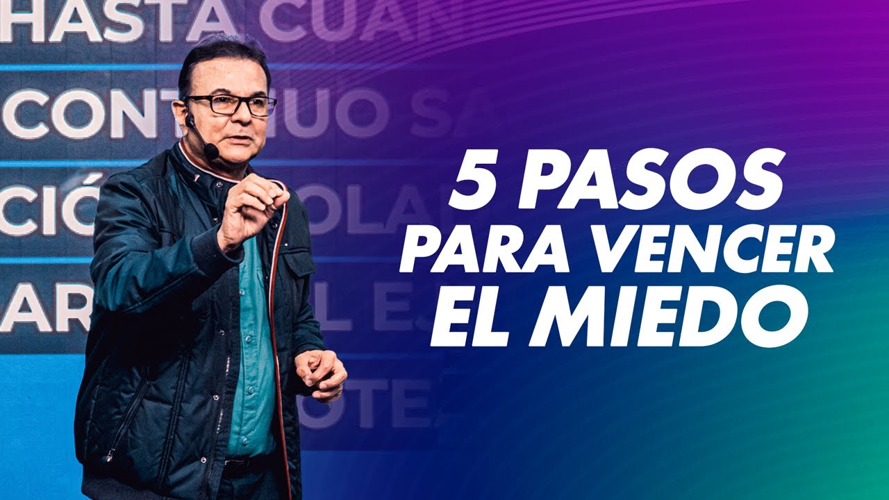 5 Pasos para vencer el miedo | Pastor Rodolfo Arias R | Prédicas 2023