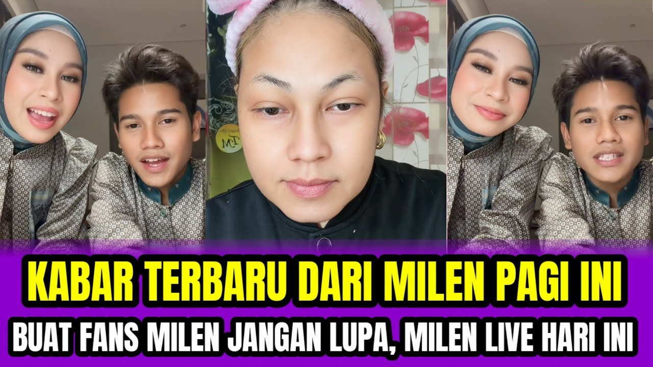 KABAR TERBARU DARI MILEN PAGI INI❗BUAT FANS MILEN JANGAN LUPA, MILEN LIVE HARI INI‼️