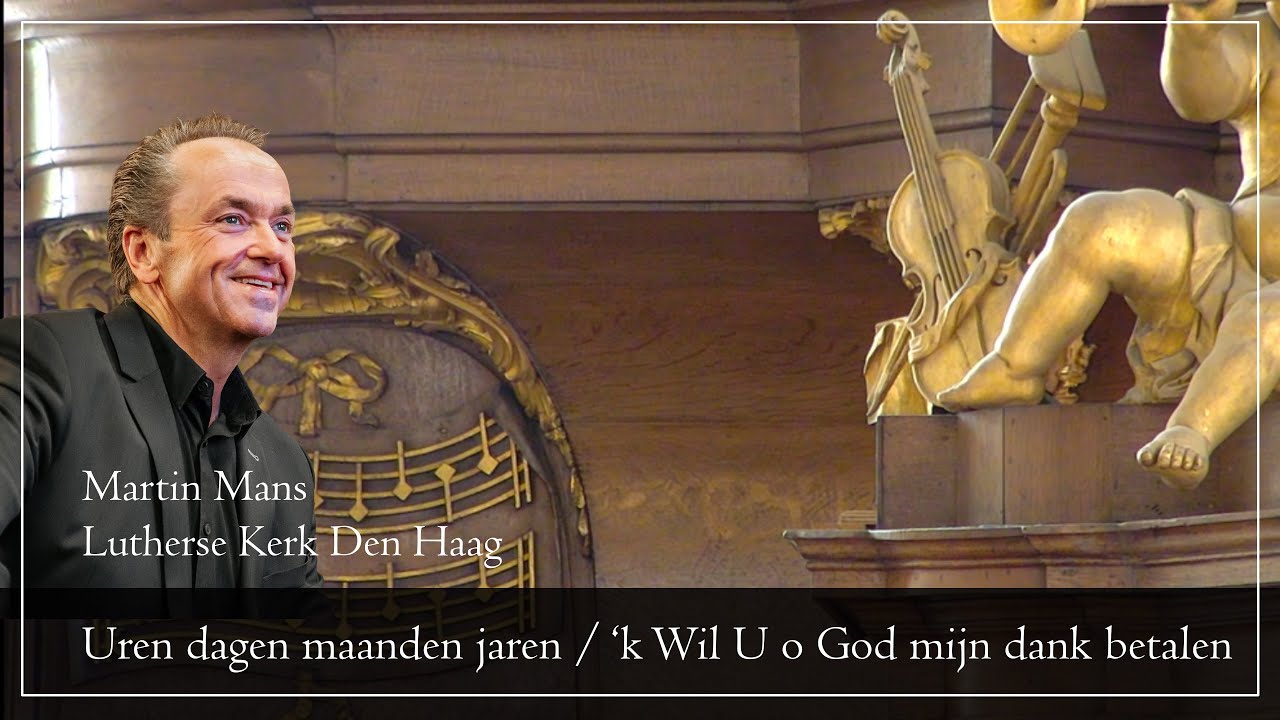 Uren, dagen, maanden, jaren / 'k Wil U o God mijn dank betalen