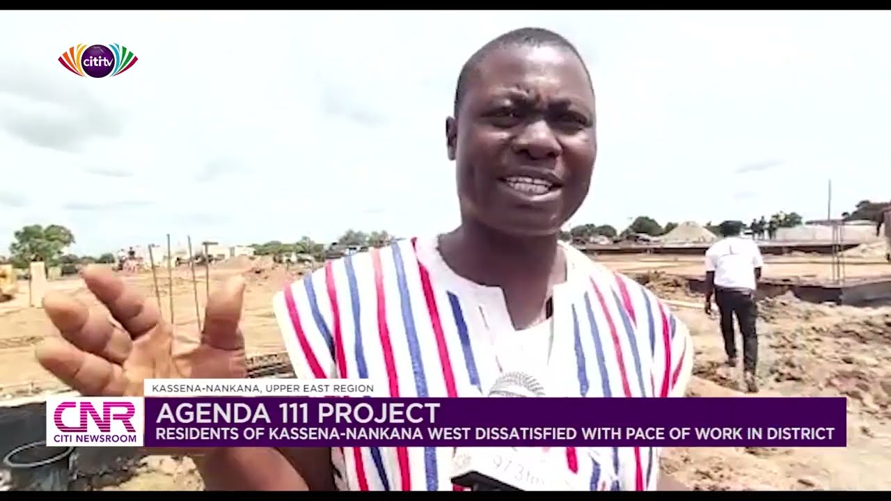 Agenda 111 project: Residents of Kassena-Nankana West dissatisfied with pace of work in district