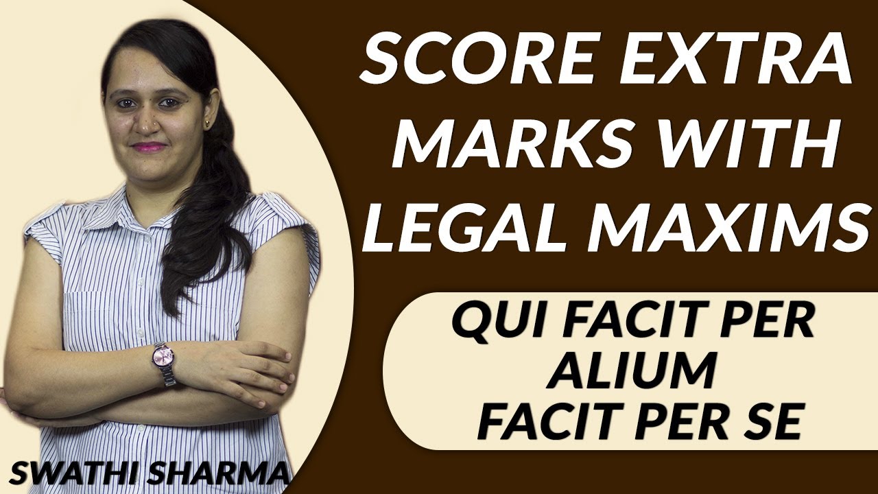 CS Executive, CS Professional Exam Tips : Legal Maxims - Qui Facit per alium facit per se