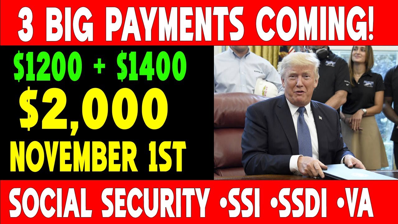 3 Payments $1200+$1400+$2000 on November 01 Coming For All Seniors on Social Security SSI SSDI VA