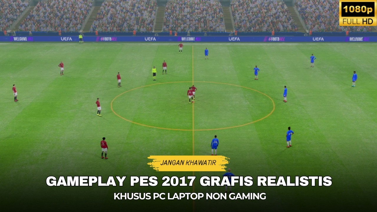 INI PES 2017🔥GRAFIS MIRIP PES 2021 KHUSUS LAPTOP NON GAMING