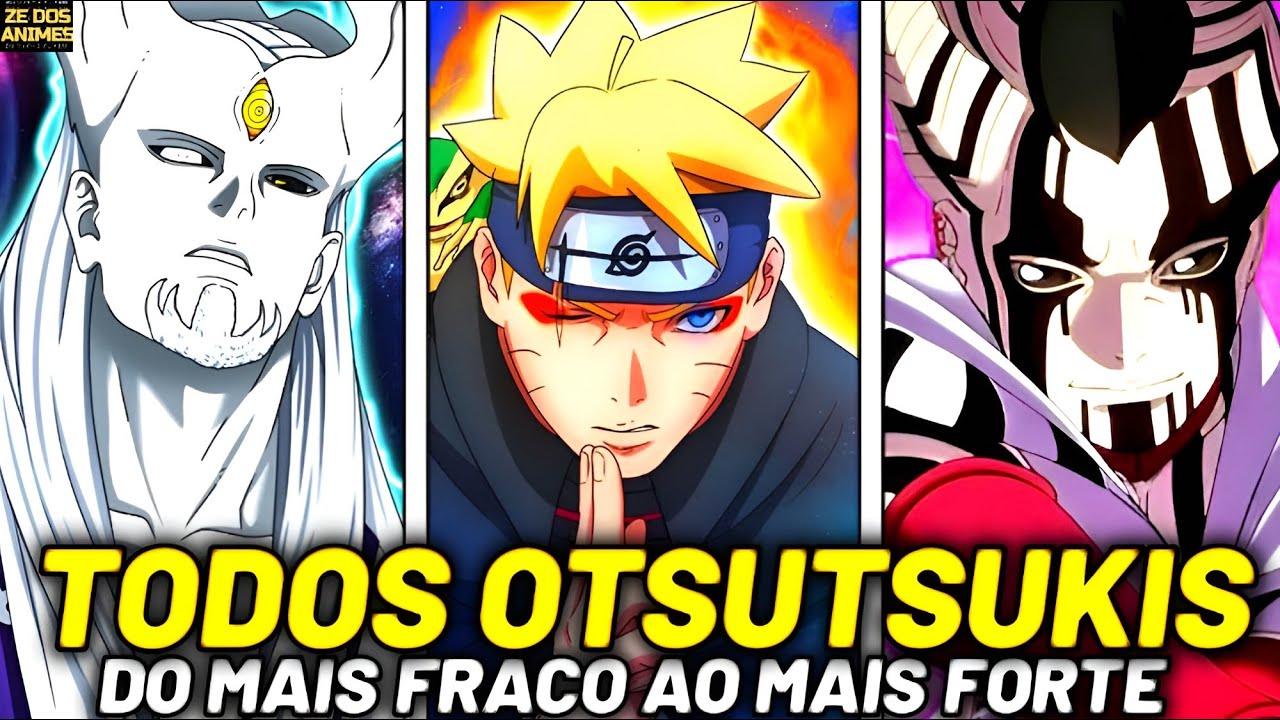 TODOS OS OTSUTSUKIS DE BORUTO do MAIS FRACO ao MAIS FORTE!