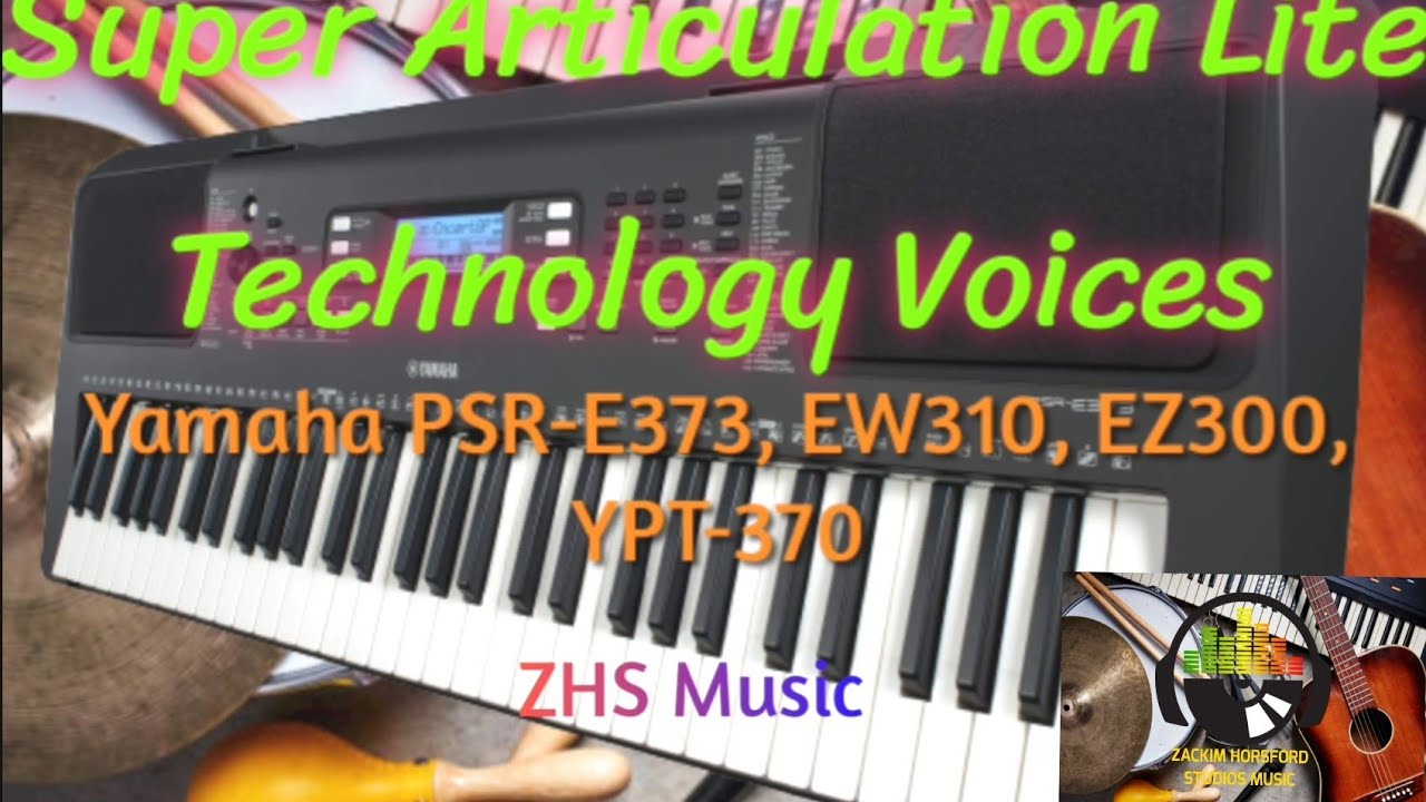 Yamaha PSR-E373, EW310, EZ300, YPT-370 Super Articulation Lite Technology Voices