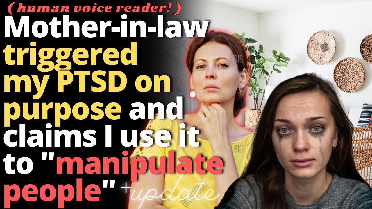 MIL Called Me Manipulative And Triggered My PTSD On Purpose (with updates) - JUSTNOMIL