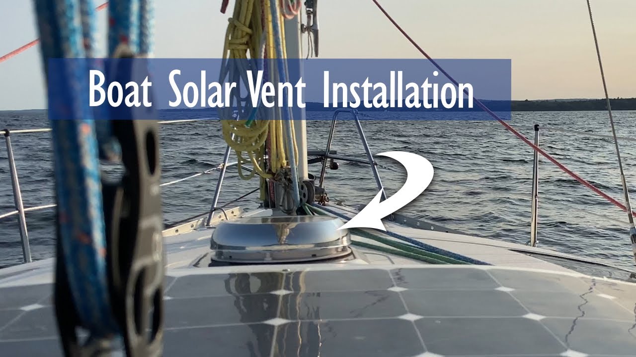 Sailboat Solar Vent Intallation