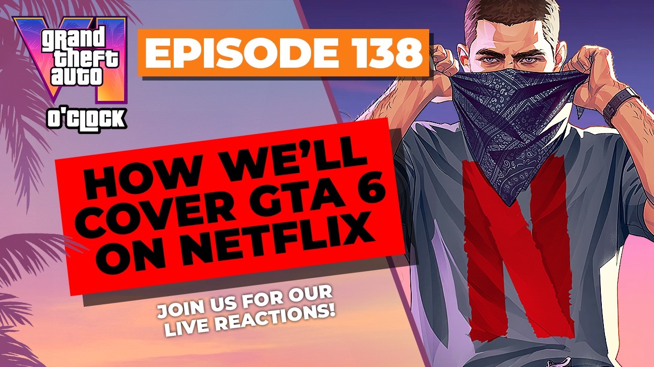 GTA 6 Netflix Extended Look: How To Join Us TOMORROW - GTA VI O'clock - Episode 138