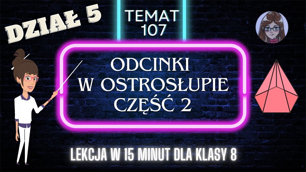 KLASA 8 TEMAT 107 Odcinki w ostrosłupach część 2