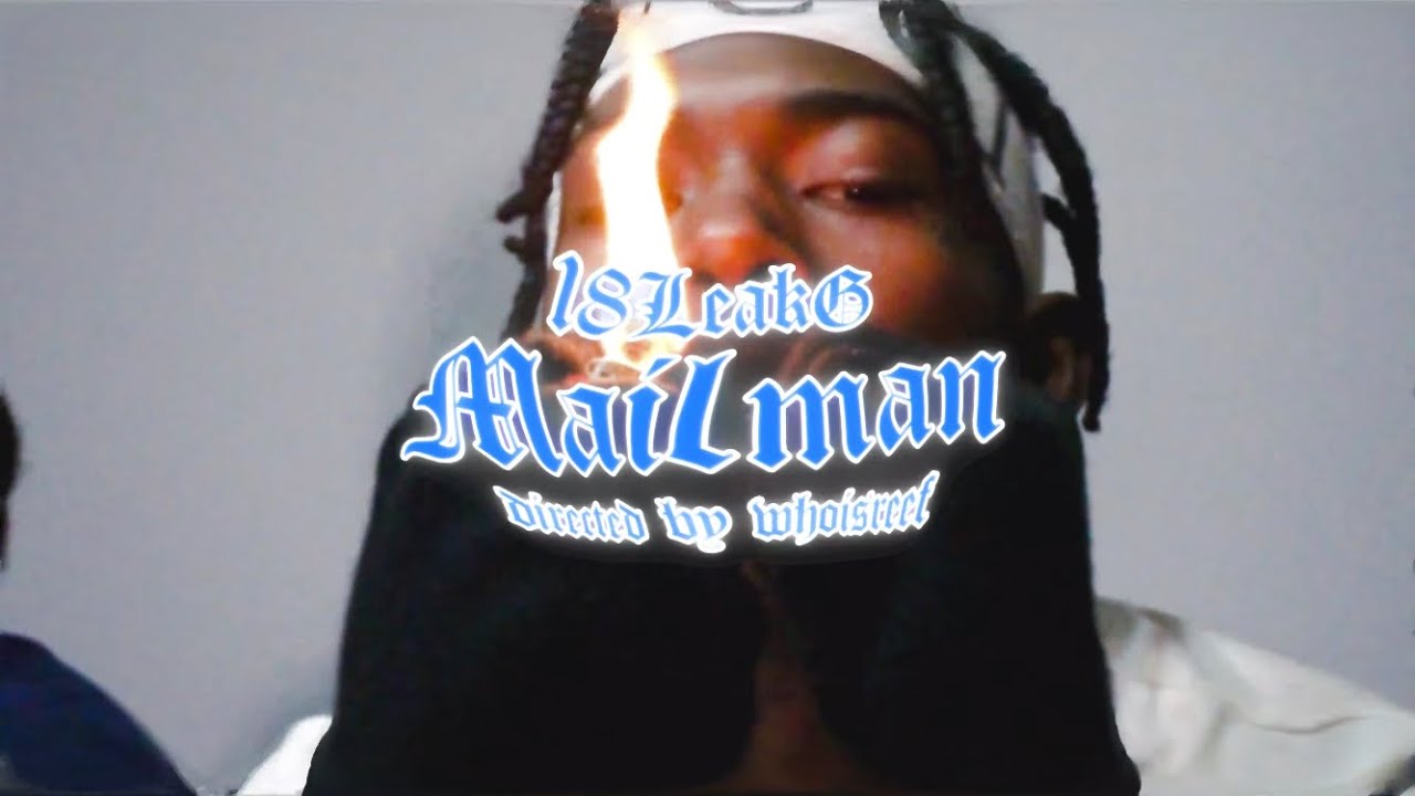 18LeakG - Mailman (Official Video) [prod. Neekobaby]