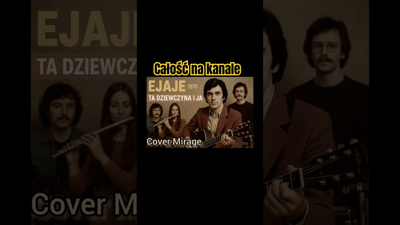 Ejaje - Mirage - Ta dziewczyna i Ja(Cover) #music #foryou #muzyka #mirage