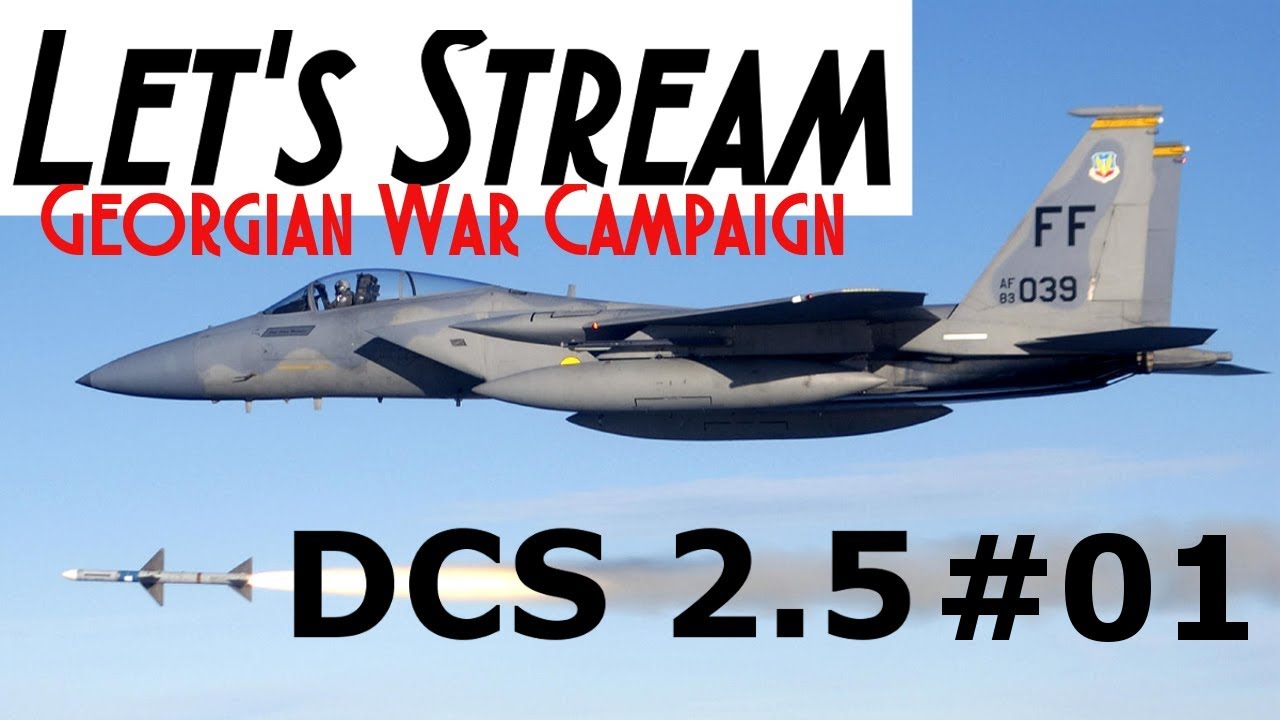Lets Stream DCS 2.5 Georgian War Campaign Mission #1 [deutsch]