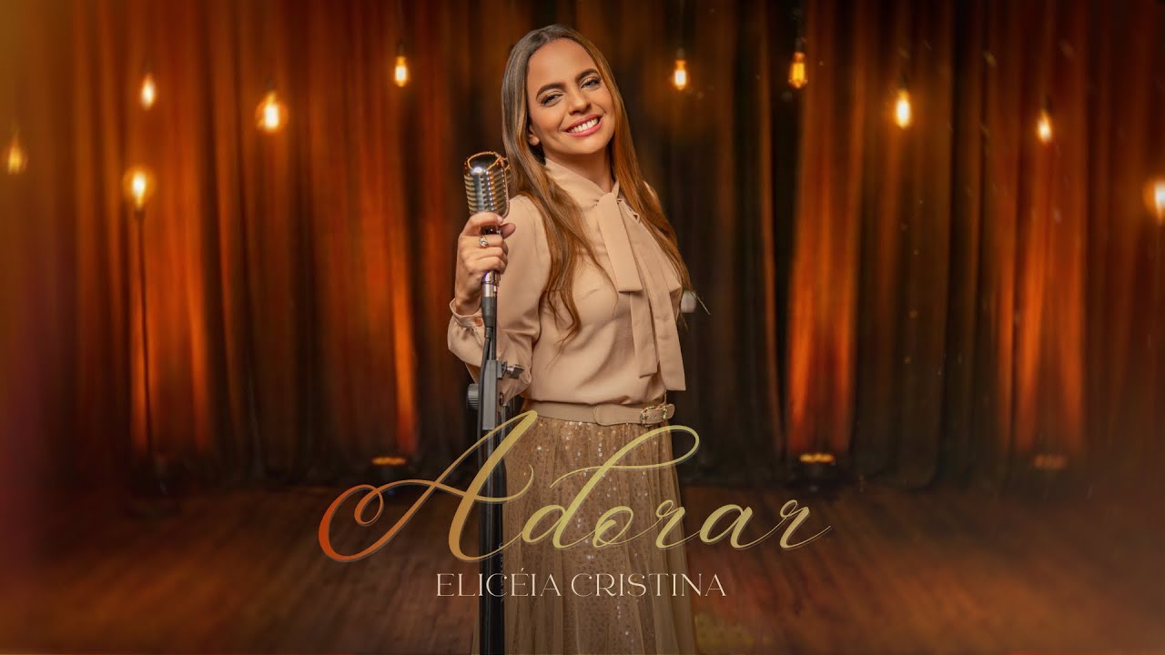 Elicéia Cristina I Adorar [Clipe Oficial]