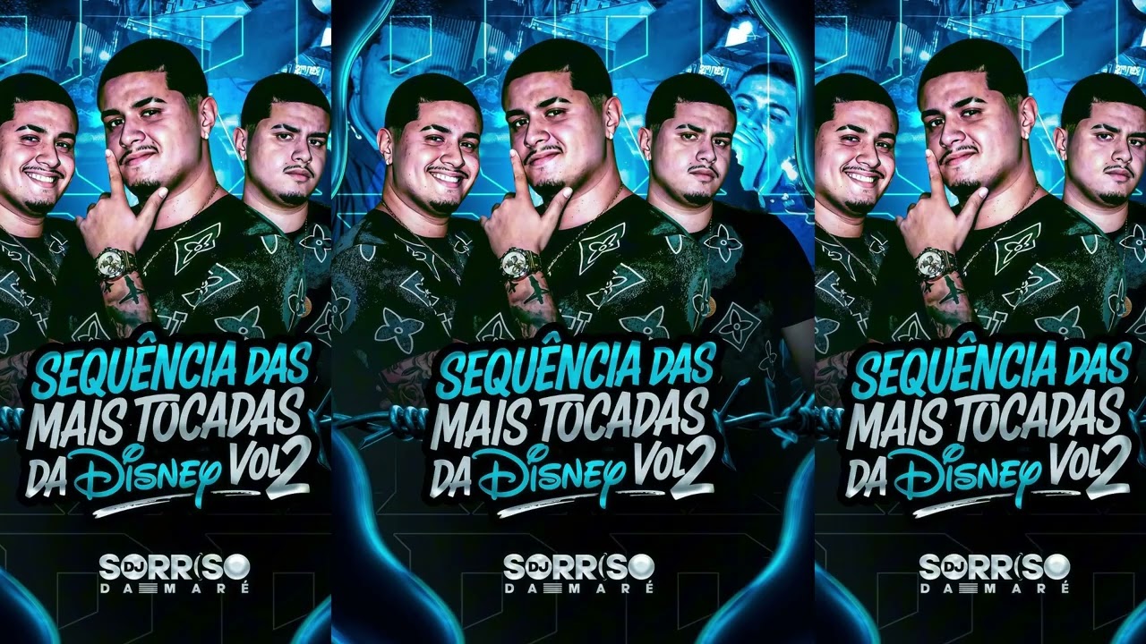 SEQUÊNCIA DAS MAIS TOCADAS DA DISNEY VOL.2 = DJ SORRISO DA MARÉ