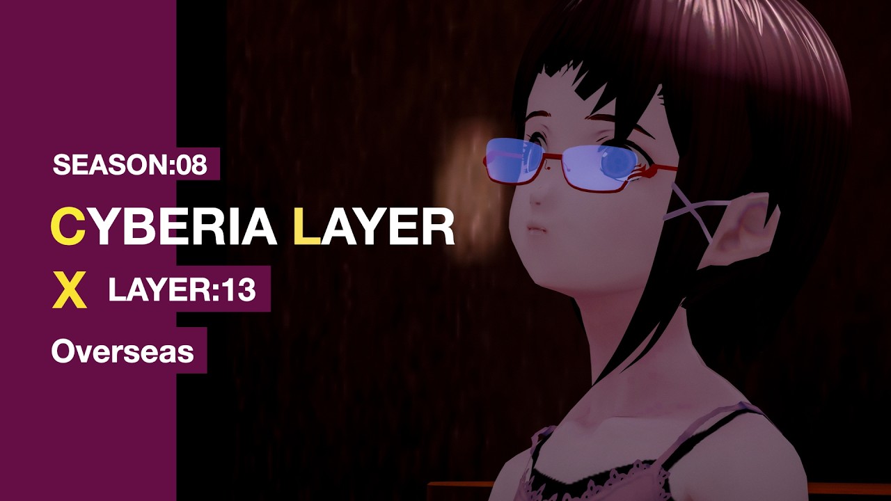 【Cyberia Layer X】Season:08 Layer:13 Overseas