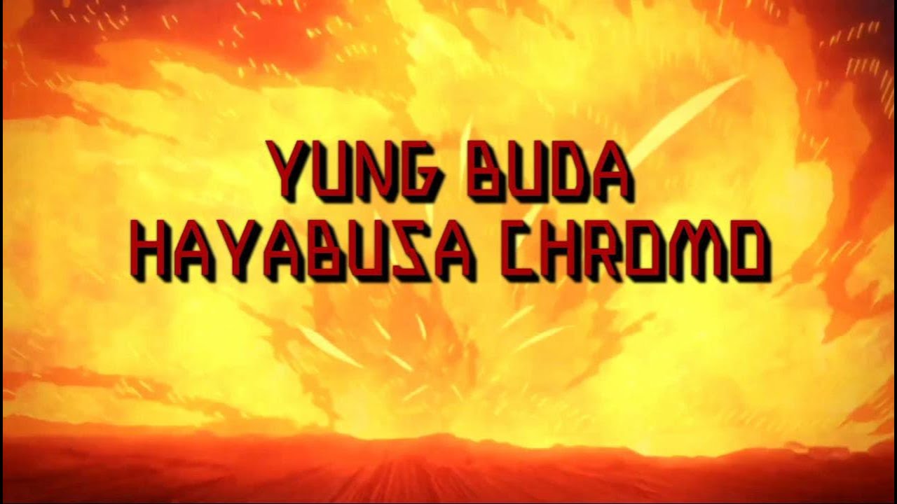 Yung Buda - Hayabusa Chromo AMV