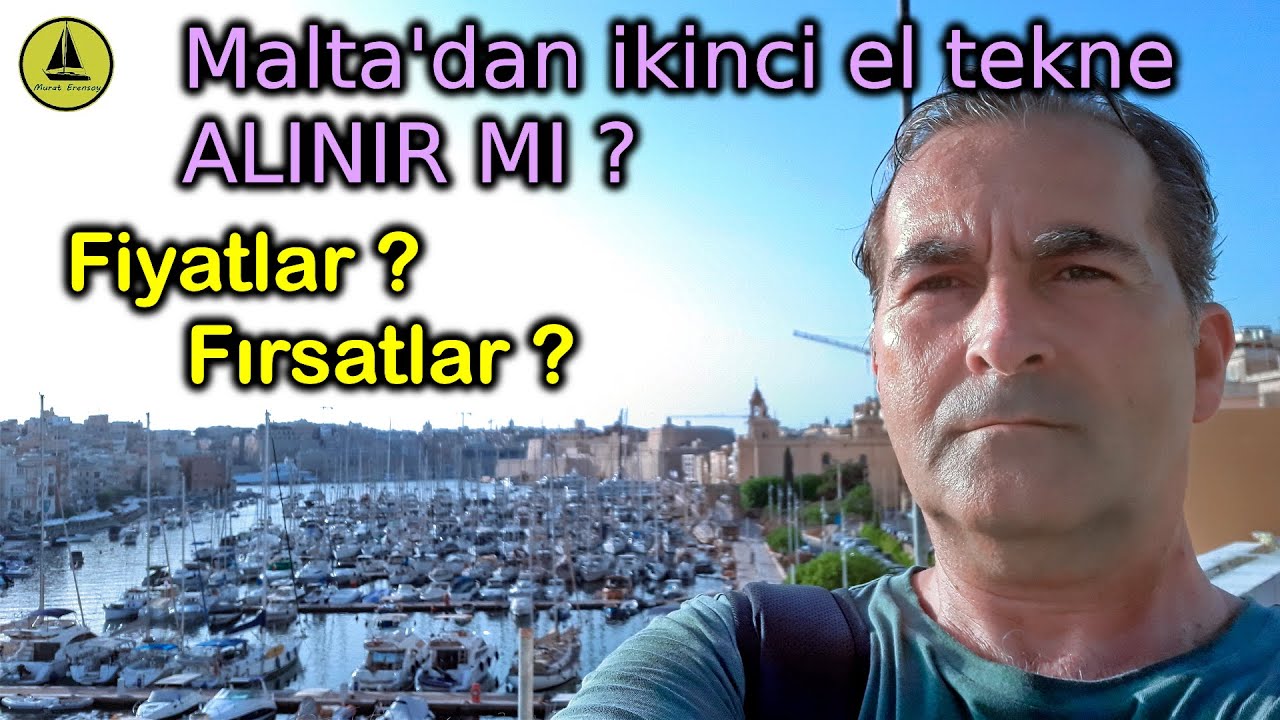 108 : Malta' dan tekne alınır mı ?