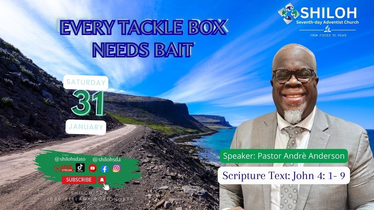 Every Tackle Box Needs Bait|Ps Andre Anderson|Shiloh Adventist Church Toronto |01/31/2026