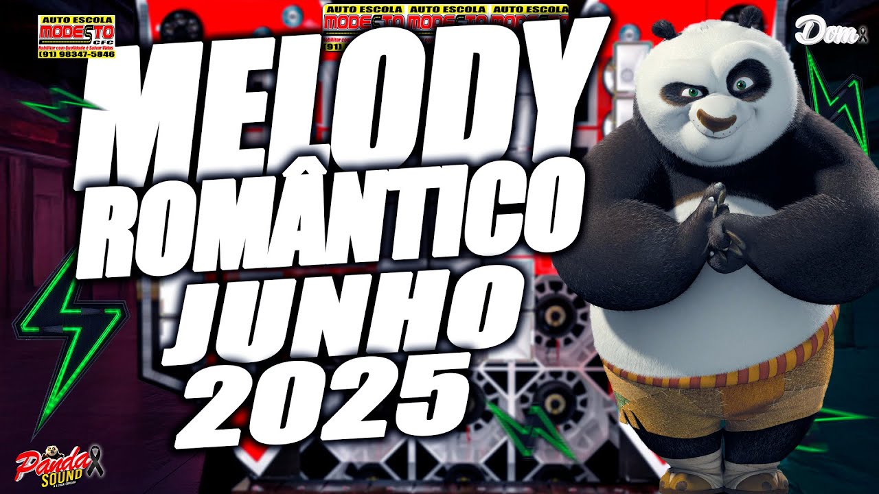 MELODY ROMÂNTICO 2025 JUNHO 🎶VAMOS DAR UM TEMPO   AUTOESCOLA MODESTO - O PANDA SOUND