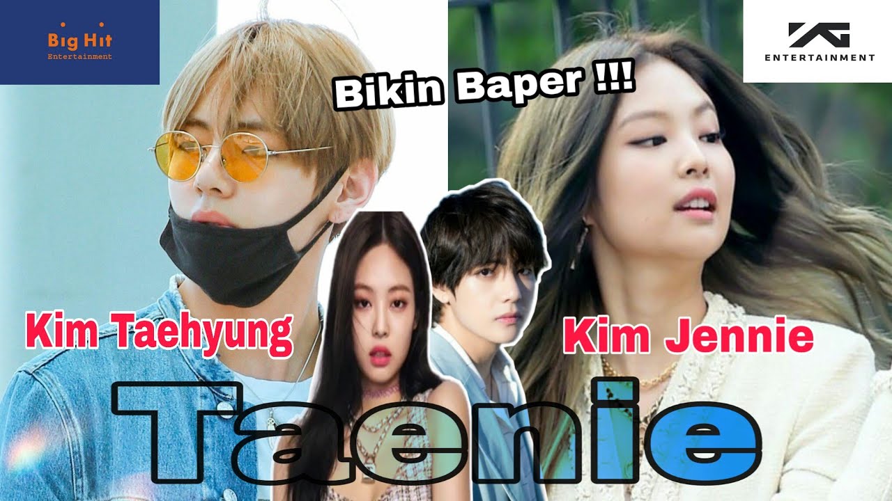 Taenie !! Kim taehyung x Kim Jennie !! 2019 !!