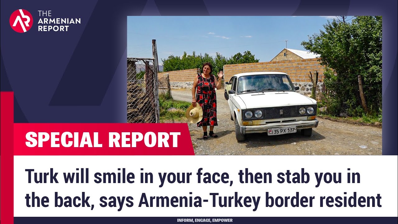 PART 3: Turk will smile in your face, then stab you in the back, says Armenia-Turkey border resident