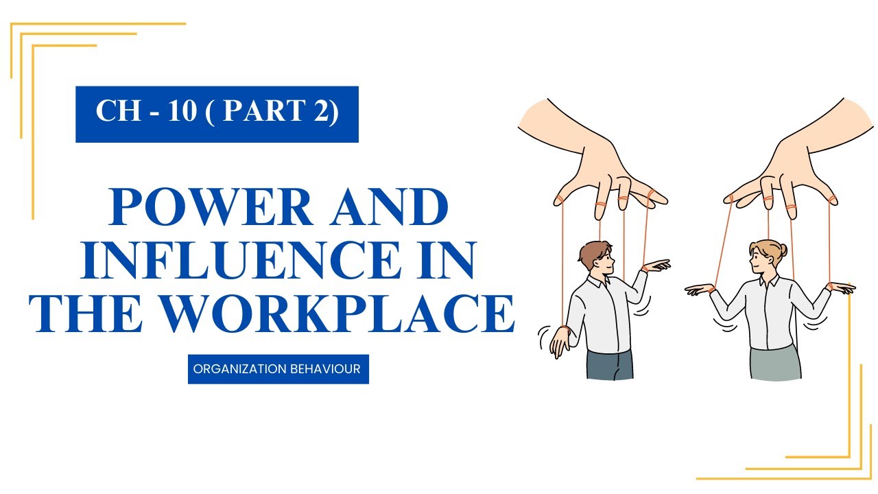 Ch 10 - Power and Influence in the Workplace - part 2