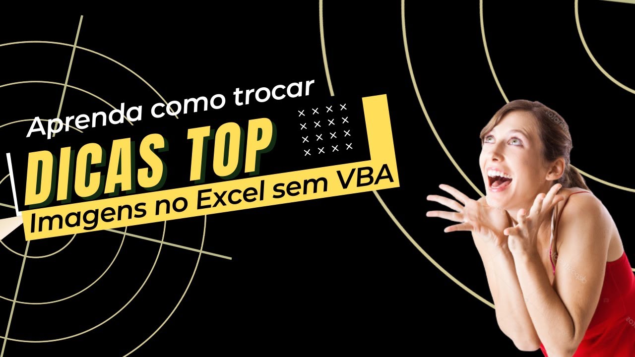 Dica Top Troca de Imagens no Excel sem VBA