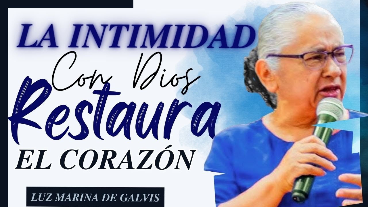 La intimidad con Dios restaura el corazón / Hna Luz Marina de Galvis