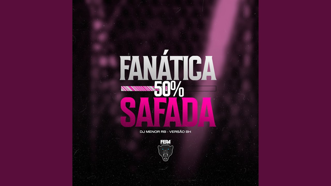 Fanática 50% Safada (Versão Bh)