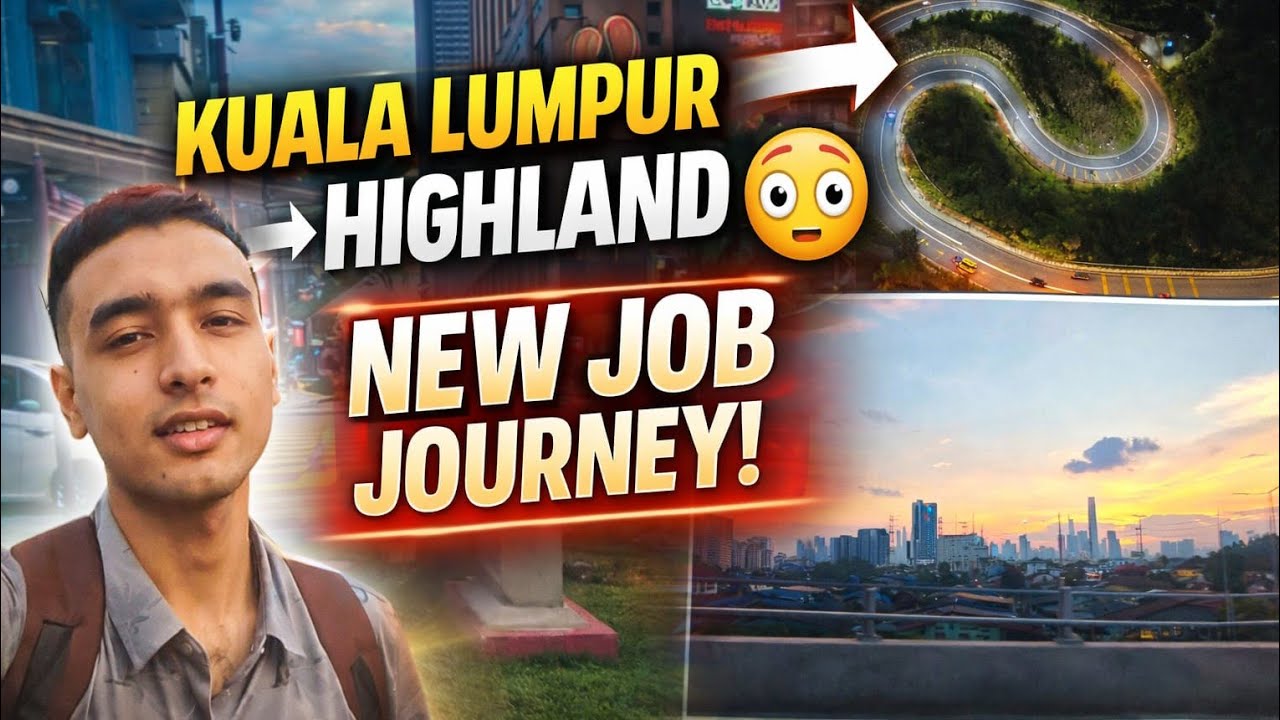 From Kuala Lumpur to Highland 🚐 | Work Journey Begins!