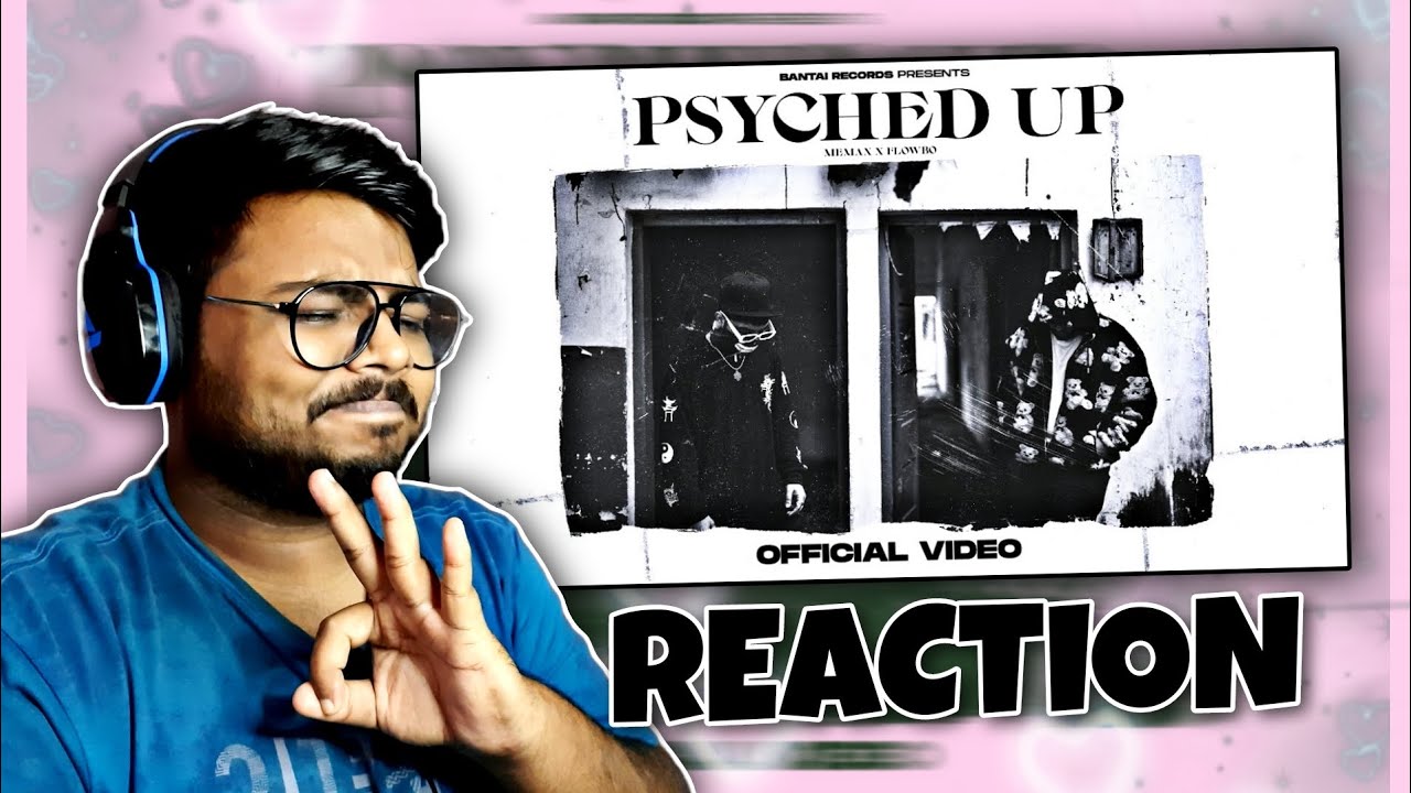 FLOWBO X MEMAX - Psyched Up REACTION |  Bantai Records