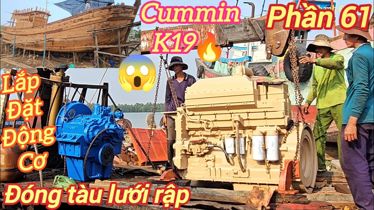 Đóng tàu lưới rập p61☆Xem thợ đặt động cơ cummin K19 hộp số D300 6:1