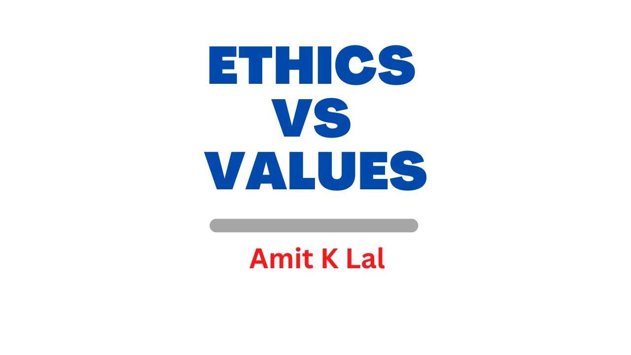 Ethics vs Values | Business Ethics
