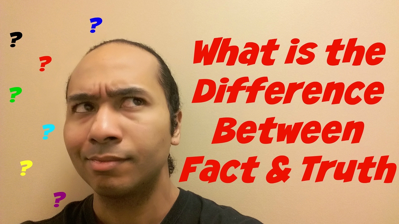 What is the Difference Between Fact and Truth