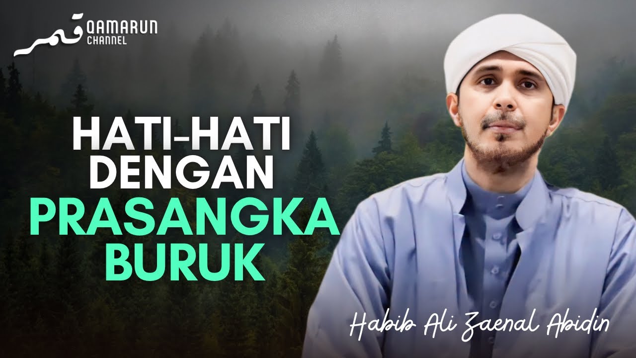 Prasangka Itu Seburuk-Buruk Perbicaraan!! | Habib Ali Zaenal Abidin Al Hamid
