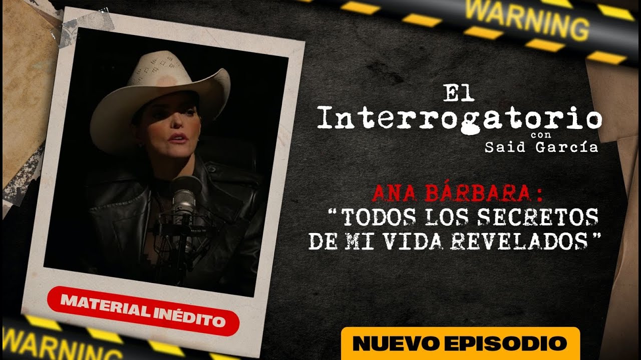 Ana Barbara - Todo lo que vivió para convertirse en la Reina Grupera | El Interrogatorio T3
