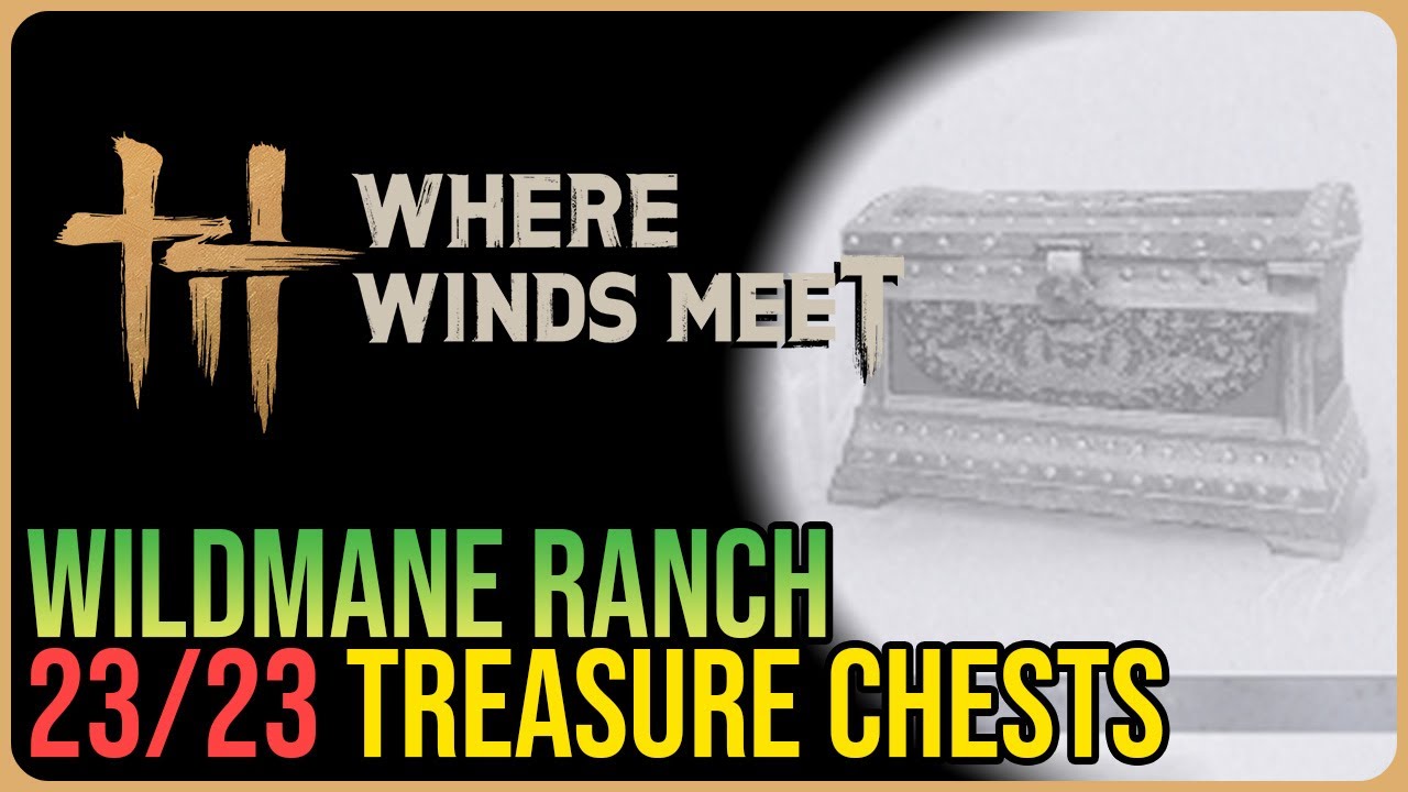 Wildmane Ranch – All Chest Locations – Where Winds Meet