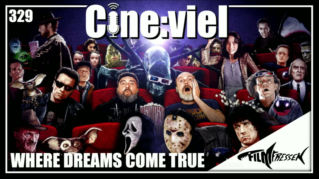 Cineviel Podcast #329: WHERE DREAMS COME TRUE - Von Festival- und Kinoempfehlungen