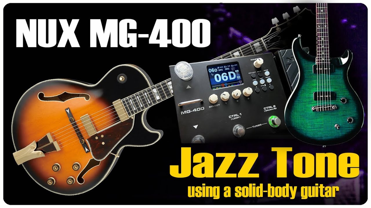NUX MG 400 JAZZ Tone using a Solid-body Guitar