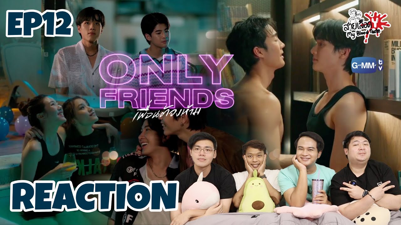 REACTION Only Friends เพื่อนต้องห้าม EP12 : สายเลือดY