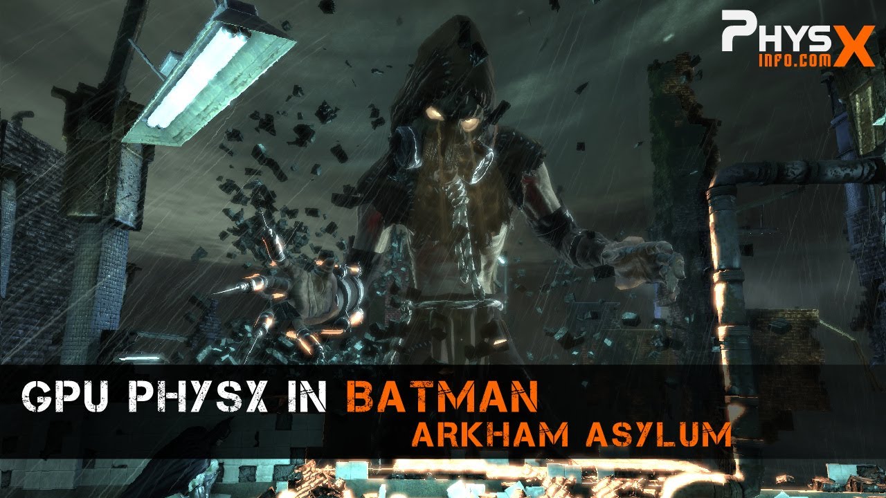 FULL - GPU PhysX in Batman Arkham Asylum