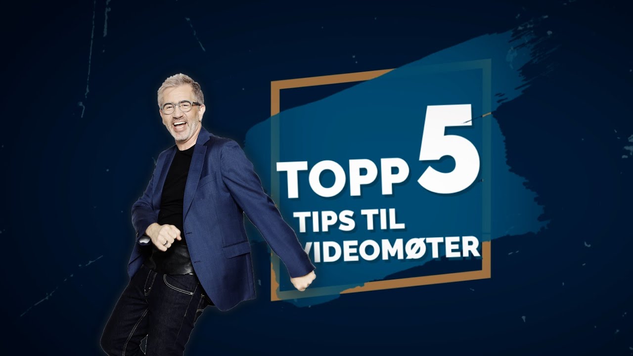 Topp 5 tips til videomøter med Bård Brænde