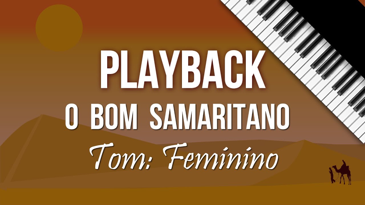 O Bom Samaritano - Playback Com Letra e cifra (TOM FEMININO)